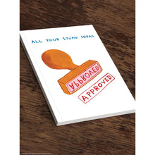 Load image into Gallery viewer, David Shrigley All Your Stupid Ideas Approved Notebook