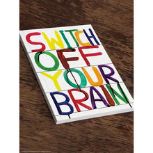 Load image into Gallery viewer, David Shrigley Switch Off Your Brain Notebook
