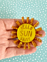 Load image into Gallery viewer, hello sunshine brooch