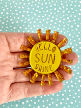 Load image into Gallery viewer, hello sunshine brooch
